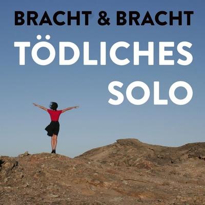 Tödliches Solo - Bracht u. Bracht, Audio, 4061707561559
