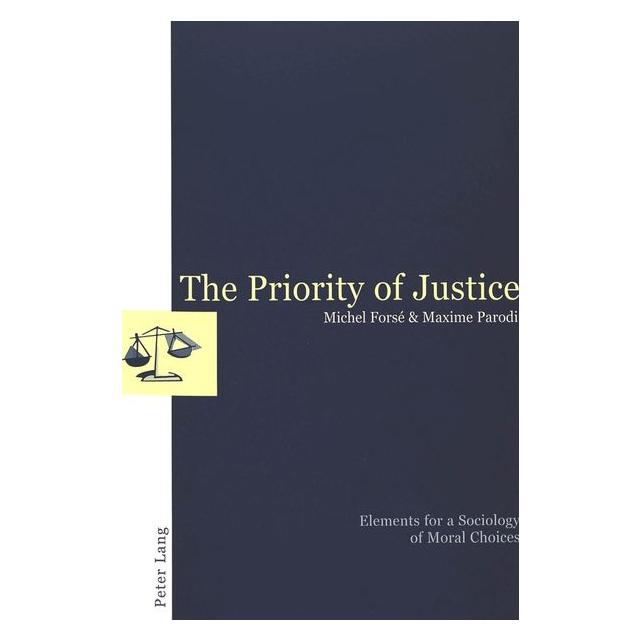 Peter Lang The Priority of Justice (Englisch, Softcover, Maxime Parodi, Michel Forsé) (56023537)