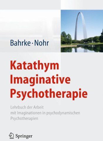 Ulrich Bahrke - Katathym Imaginative Psychotherapie: Lehrbuch der Arbeit mit Imaginationen in psychodynamischen Psychotherapien - Preis vom 04.10.2026 03:51:26 h