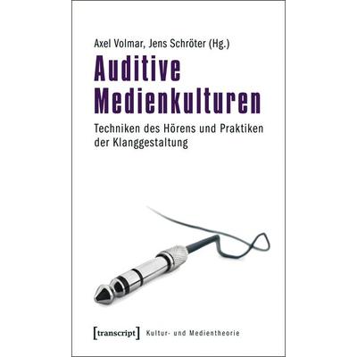Auditive Medienkulturen, Taschenbuch von , Transcript, 978-3-8376-1686-6