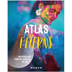 Bildband Atlas des Feierns, Reisebücher von Grit Mller, Sophie Hrter, Olaf Rappold, Romina Sance, Christina Seibold, Stephanie Ziegler, Dr. Herbert Jost-Hof, Guido Hu, Simone Hrter, Anna Eckerl, Lukas Eisenschmid, Katrin Burr, Annika Voigt