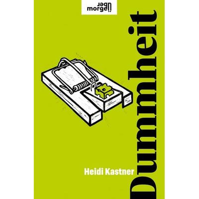 Dummheit, Gebundene Ausgabe von Heidi Kastner, Kremayr & Scheriau