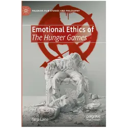 Emotional Ethics of The Hunger Games, Fachbücher von Tarja Laine