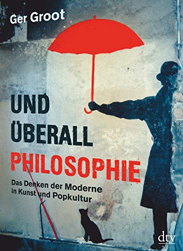 Ger Groot - Und überall Philosophie: Das Denken der Moderne in Kunst und Popkultur - Preis vom 09.10.2026 07:28:09 h