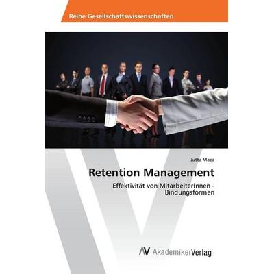 Retention Management, Taschenbuch von Jutta Maca, AV Akademikerverlag, 978-3-639-85842-6