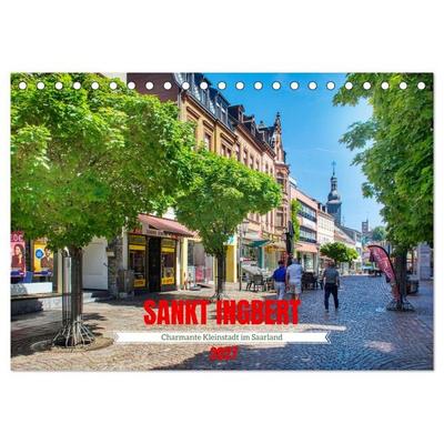 Sankt Ingbert - Charmante Kleinstadt im Saarland (Tischkalender 2027 DIN A5 quer), CALVENDO Monatskalender