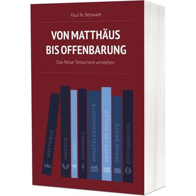 Von Matthäus bis Offenbarung, Taschenbuch von Paul N. Benware, Christliche Verlagsgesellschaft, 978-3-86353-899-6