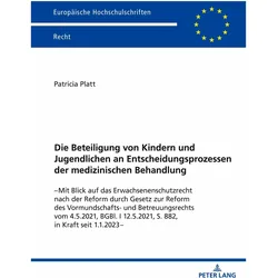 Die Beteiligung von Kindern und Jugendlichen an Entscheidungsprozessen der medizinischen Behand, Fachbücher von Patricia Platt
