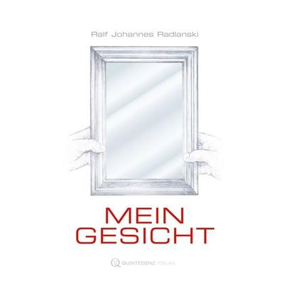 Mein Gesicht, Gebundene Ausgabe von Ralf J. Radlanski, Quintessenz Verlag, 978-3-86867-338-8