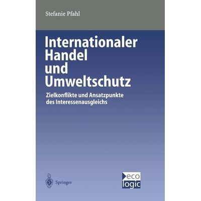 Internationaler Handel und Umweltschutz, Taschenbuch von Stefanie Pfahl, Springer Berlin, 978-3-642-63167-2