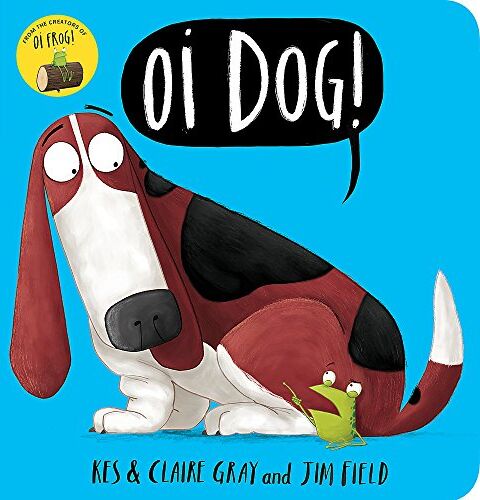 Kes Gray - Oi Dog!: Board Book (Oi Frog and Friends) - Preis vom 09.10.2026 07:28:09 h