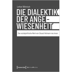 Die Dialektik der Angewiesenheit, Fachbücher von Lothar Böhnisch