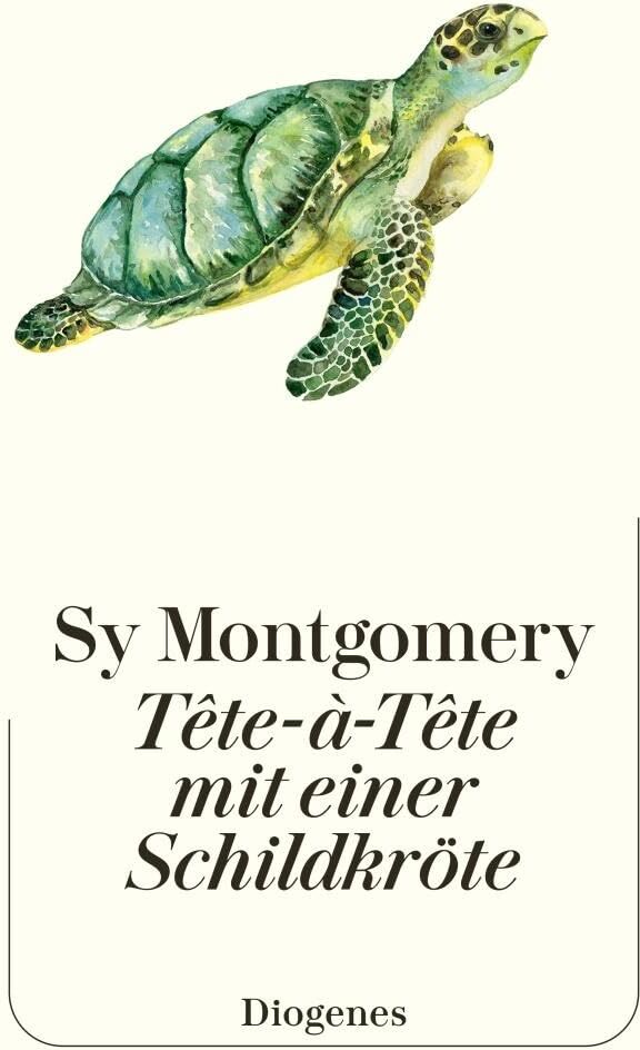 Sy Montgomery - Tête-à-Tête mit einer Schildkröte: Was die Urwesen uns zu sagen haben - Preis vom 13.10.2026 11:25:28 h