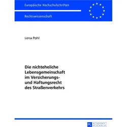 Die nichteheliche Lebensgemeinschaft im Versicherungs- und Haftungsrecht des Strassenverkehrs, Fachbücher von Lena Pohl