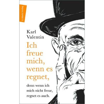 Ich freue mich, wenn es regnet, denn wenn ich mich nicht freue, regnet es auch, Taschenbuch von Karl Valentin, Marix Verlag ein Imprint von