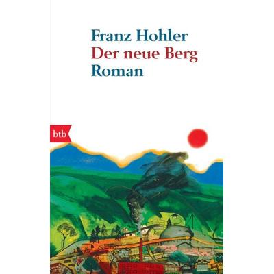 Der neue Berg, Taschenbuch von Franz Hohler, btb