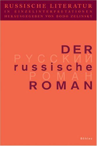Bodo Zelinsky - Russische Literatur in Einzelinterpretationen, Bd.2, Der russische Roman - Preis vom 04.10.2026 03:51:26 h