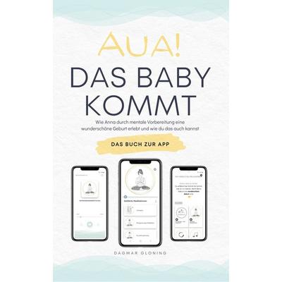 Aua! Das Baby kommt, Taschenbuch von Gloning Dagmar, Ondaly, 978-3-903521-08-7