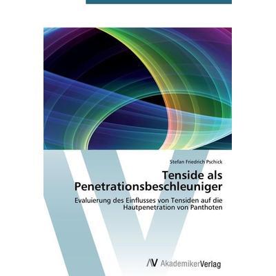 Tenside als Penetrationsbeschleuniger, Taschenbuch von Stefan Friedrich Pschick, AV Akademikerverlag, 978-3-639-72561-2