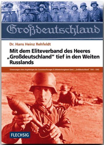 Dr. Hans Heinz Rehfeldt - Mit dem Eliteverband des Heeres Großdeutschland tief in den Weiten Russlands - Preis vom 10.10.2026 11:48:34 h