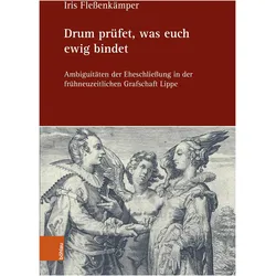 Drum prüfet, was euch ewig bindet, Fachbücher von Iris Flessenkämper