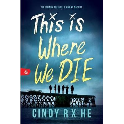 This Is Where We Die, Taschenbuch von Cindy R. X. He, Sourcebooks Inc, 978-1-72829-342-4