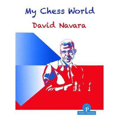 My Chess World, Taschenbuch von Navara, Ingram Publishers Services, 978-94-92510-80-8