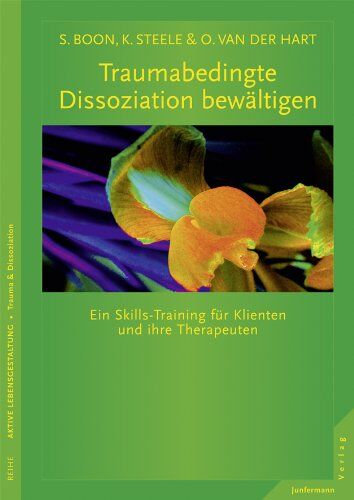 Suzette Boon - Traumabedingte Dissoziation bewältigen: Ein Skills-Training für Klienten und ihre Therapeuten - Preis vom 09.10.2026 07:28:09 h
