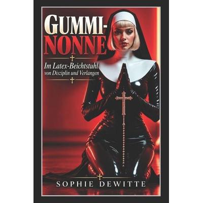 Gummi-Nonne, Taschenbuch von Ivy Paige,Mika Shibari,Vivian Cross, CreateSpace Independent Publishing Platform