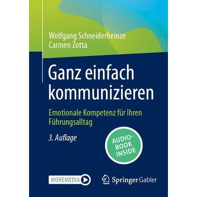 Ganz einfach kommunizieren, Taschenbuch von Wolfgang Schneiderheinze,Carmen Zotta, Springer Fachmedien Wiesbaden GmbH, 978-3-658-47249-8
