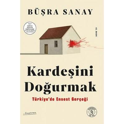Kardesini Dogurmak - Türkiyede Ensest Gercegi, Taschenbuch von Büsra Sanay, Everest Yayinlari