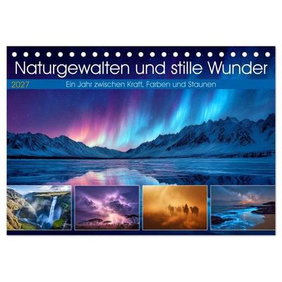 Naturgewalten und stille Wunder (Tischkalender 2027 DIN A5 quer), CALVENDO Monatskalender