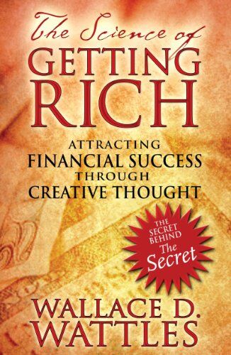 Wattles, Wallace D. - The Science of Getting Rich: Attracting Financial Success Through Creative Thought - Preis vom 17.10.2026 19:25:27 h