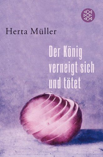 Herta Müller - Der König verneigt sich und tötet - Preis vom 16.10.2026 11:41:07 h