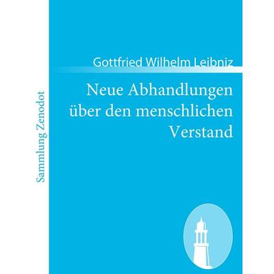 Neue Abhandlungen über den menschlichen Verstand, Taschenbuch von Gottfried Wilhelm Leibniz, Contumax, 978-3-8430-6563-4
