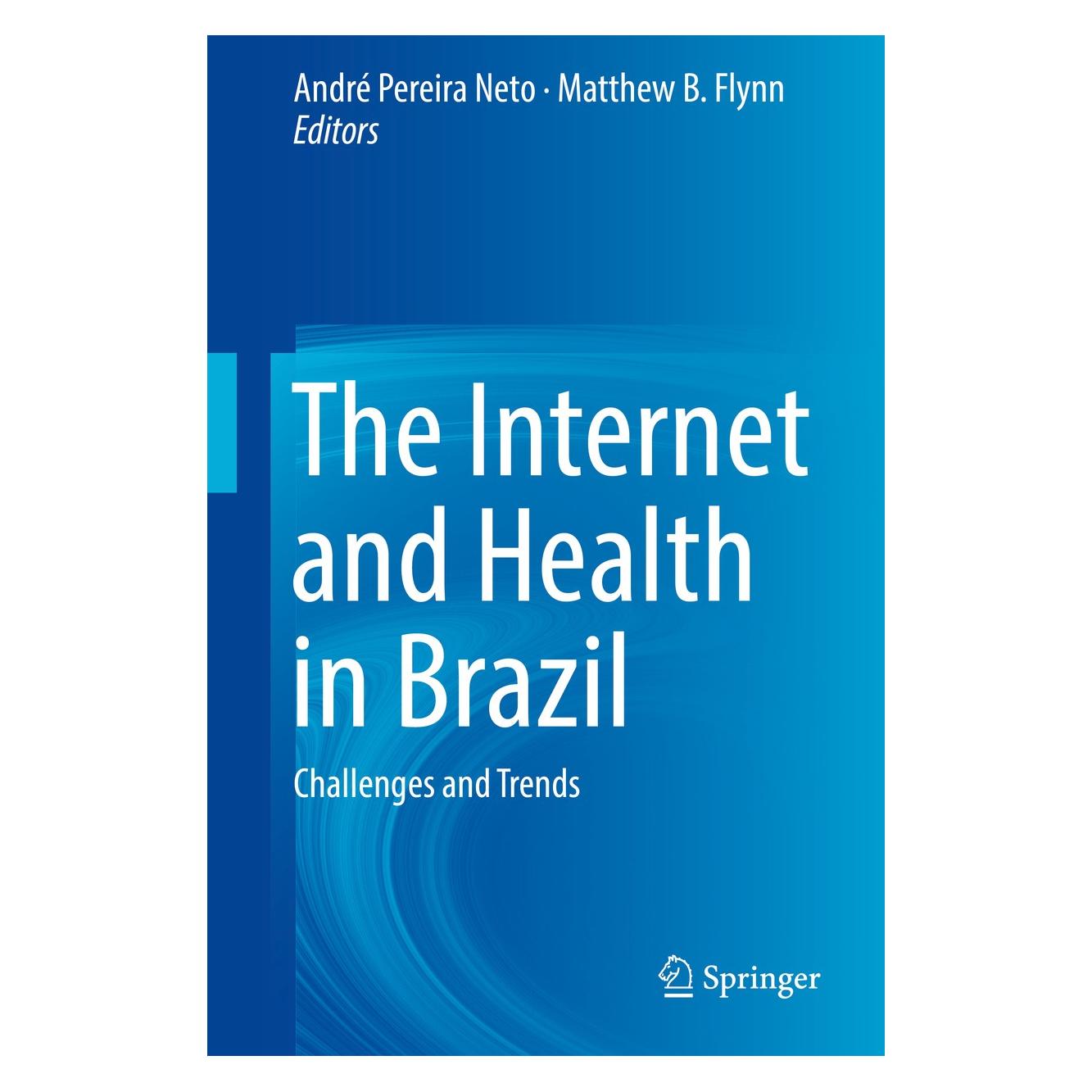 Springer The Internet and Health in Brazil (Englisch, Hardcover, André Pereira Neto, Matthew B. Flynn) (9783319992884)