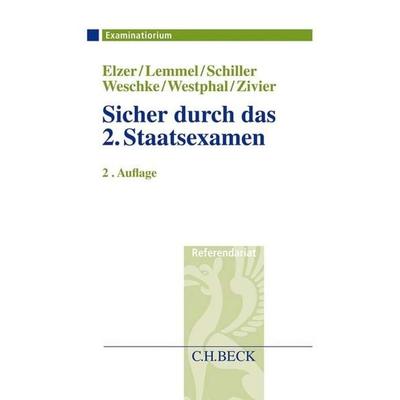 Sicher durch das 2. Staatsexamen, Taschenbuch von Oliver Elzer,Ulrike Lemmel,Gernot Schiller,Johanna Weschke,Karsten Westphal, C.H. Beck,