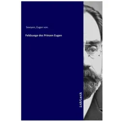 Feldzuege des Prinzen Eugen, Belletristik von Eugen von Savoyen