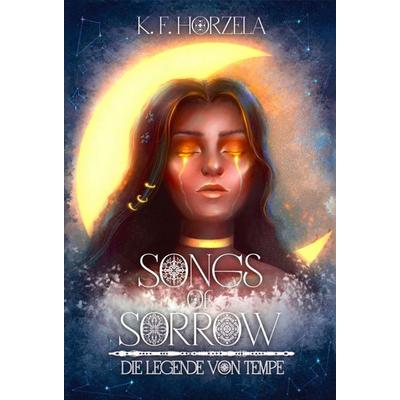 Songs of Sorrow, Gebundene Ausgabe von K. F. Horzela, Tredition, 978-3-347-37619-9