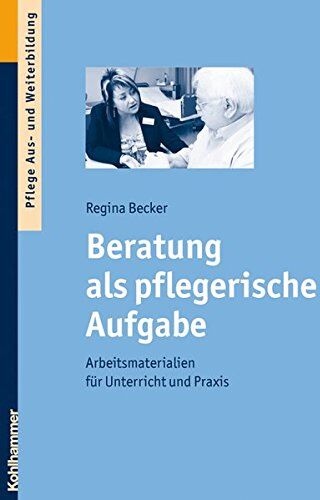 Regina Becker - Beratung als pflegerische Aufgabe: Arbeitsmaterialien für Unterricht und Praxis - Preis vom 30.09.2026 09:01:18 h