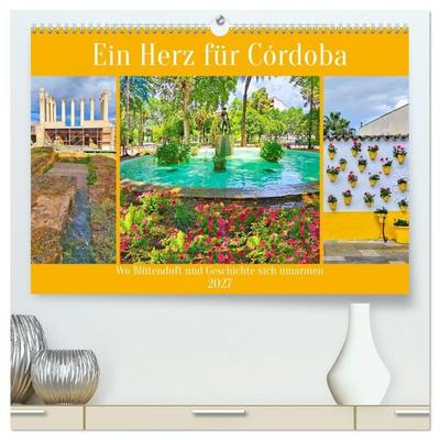 Ein Herz für Córdoba (hochwertiger Premium Wandkalender 2027 DIN A2 quer), Kunstdruck in Hochglanz