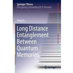Long Distance Entanglement Between Quantum Memories, Fachbücher von Yong Yu