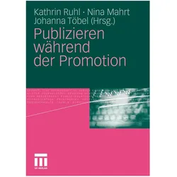 Publizieren während der Promotion, Fachbücher von Kathrin Ruhl, Johanna Töbel, Nina Mahrt