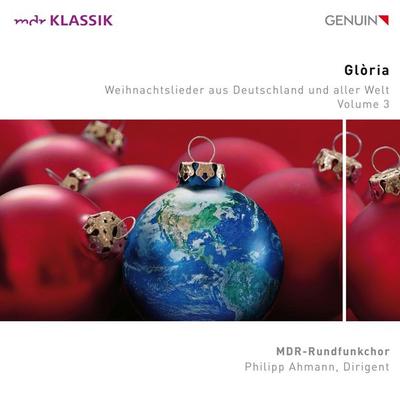 Gl¿ria - Weihnachtslieder Vol. 3 - Philipp Ahmann,MDR-Rundfunkchor, CD, 4260036257977