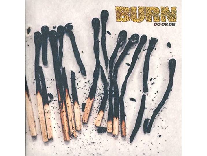 Burn - Do Or Die