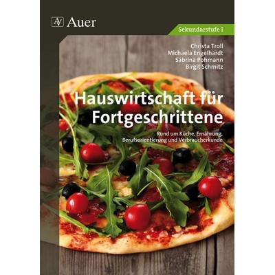 Hauswirtschaft für Fortgeschrittene, Taschenbuch von C. Troll,M. Engelhardt,S. Pohmann,B. Schmitz, Auer Verlag in der AAP Lehrerwelt GmbH,