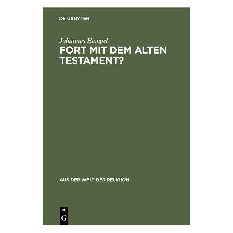 De Gruyter Hempel:Fort mit dem Alten Testament? (Deutsch, Hardcover, Johannes Hempel) (67767333)