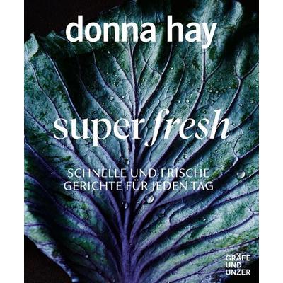 Super fresh, Taschenbuch von Donna Hay, Gräfe und Unzer Autorenverlag, 978-3-8338-7798-8