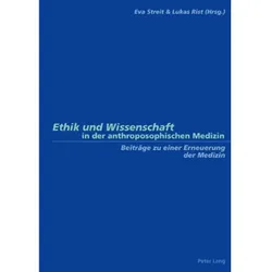 Ethik und Wissenschaft in der anthroposophischen Medizin, Fachbücher von Eva Streit, Lukas Rist