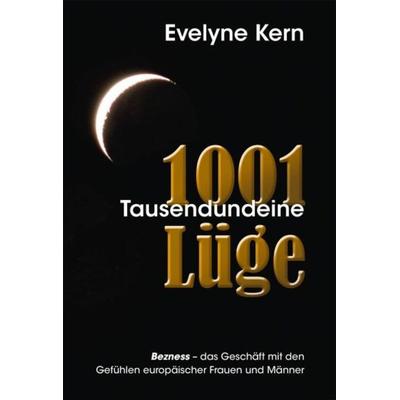 1001 Tausendundeine Lüge, Taschenbuch von Evelyne Kern, Verlag Kern, 978-3-939478-80-5
